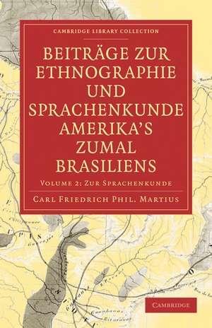 Beiträge zur Ethnographie und Sprachenkunde Amerika's zumal Brasiliens: 1. Zur Ethnographie de Carl Friedrich Phillip von Martius