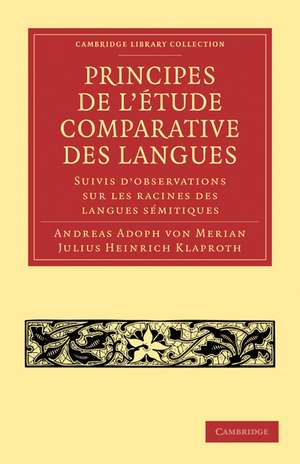 Principes de l'étude comparative des langues: Suivis d'observations sur les racines des langues sémitiques de Andreas Adoph von Merian