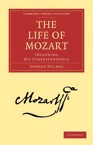 The Life of Mozart: Including his Correspondence de Edward Holmes