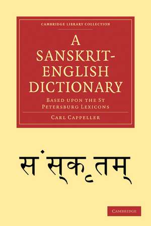 A Sanskrit-English Dictionary: Based upon the St Petersburg Lexicons de Carl Cappeller