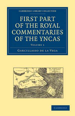 First Part of the Royal Commentaries of the Yncas de Garcillasso de la Vega