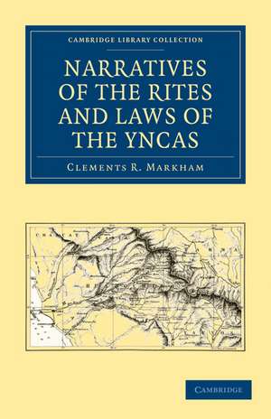 Narratives of the Rites and Laws of the Yncas de Clements R. Markham