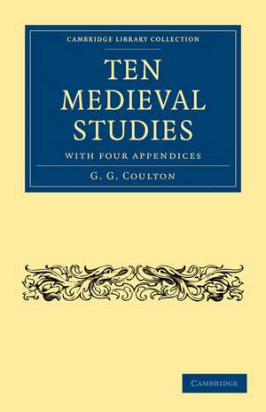 Ten Medieval Studies: with Four Appendices de G. G. Coulton