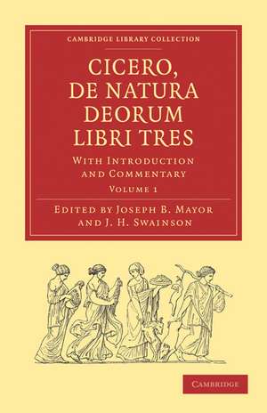 Cicero, De Natura Deorum Libri Tres 3 Volume Paperback Set: With Introduction and Commentary de Joseph B. Mayor