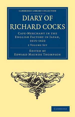 Diary of Richard Cocks, Cape-Merchant in the English Factory in Japan, 1615–1622 2 Volume Paperback Set: With Correspondence de Richard Cocks