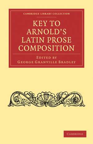 Key to Arnold's Latin Prose Composition de George Granville Bradley