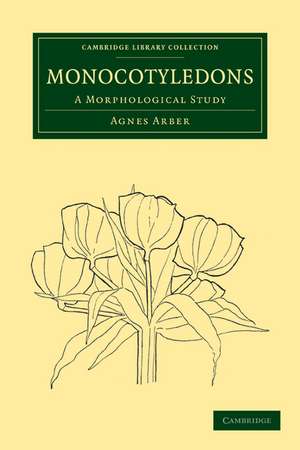 Monocotyledons: A Morphological Study de Agnes Arber