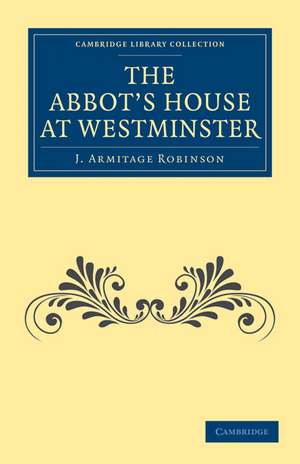 The Abbot’s House at Westminster de J. Armitage Robinson