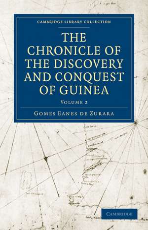 The Chronicle of the Discovery and Conquest of Guinea de Gomes Eanes de Zurara