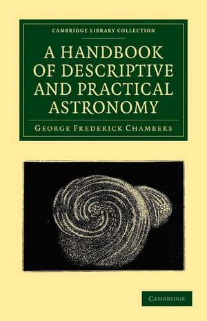 A Handbook of Descriptive and Practical Astronomy de George Frederick Chambers