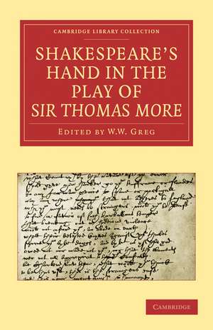 Shakespeare’s Hand in the Play of Sir Thomas More de Alfred W. Pollard