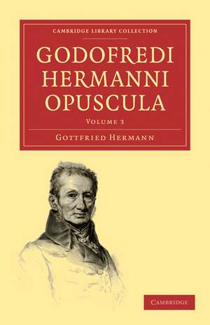 Godofredi Hermanni Opuscula de Gottfried Hermann