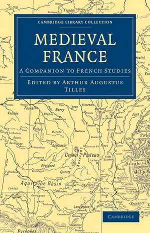 Medieval France: A Companion to French Studies de Arthur Augustus Tilley