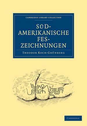 Südamerikanische Felszeichnungen de Theodor Koch-Grünberg