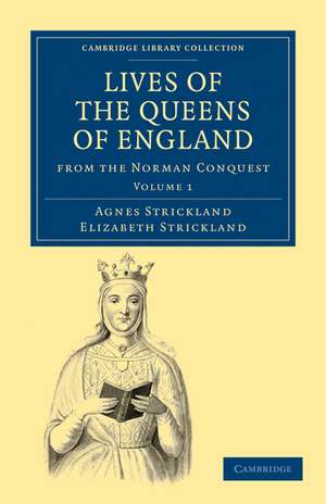 Lives of the Queens of England from the Norman Conquest de Agnes Strickland