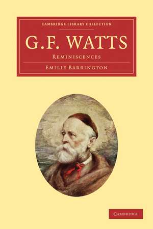 G. F. Watts: Reminiscences de Emilie Barrington