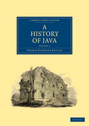 A History of Java - Volume 2 de Thomas Stamford Raffles