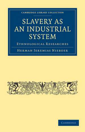 Slavery as an Industrial System: Ethnological Researches de Herman Jeremias Nieboer