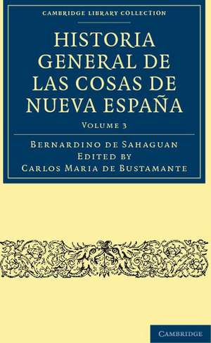 Historia General de las Cosas de Nueva España de Bernardino de Sahagûn