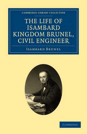 The Life of Isambard Kingdom Brunel, Civil Engineer de Isambard Brunel