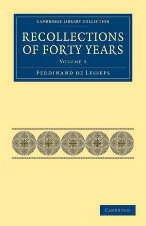 Recollections of Forty Years de Ferdinand de Lesseps