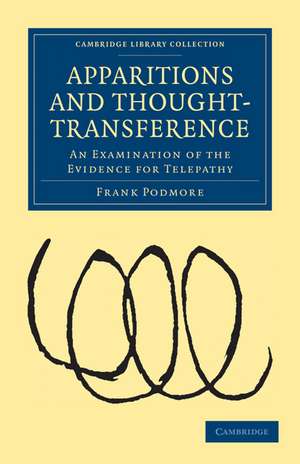 Apparitions and Thought-Transference: An Examination of the Evidence for Telepathy de Frank Podmore