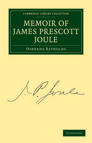 Memoir of James Prescott Joule de Osborne Reynolds