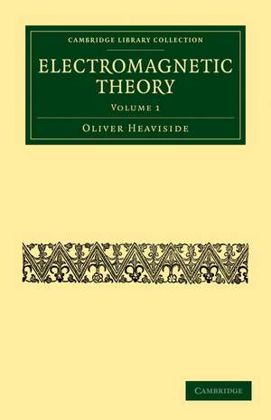 Electromagnetic Theory de Oliver Heaviside