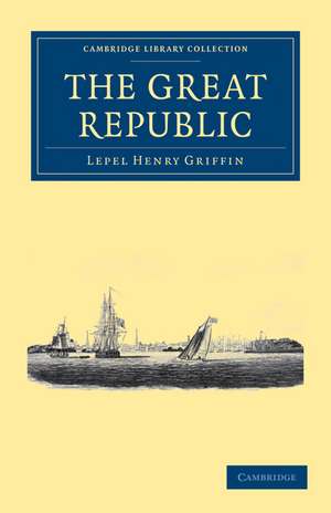 The Great Republic de Lepel Henry Griffin