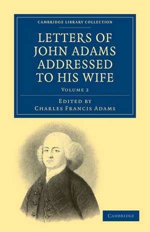 Letters of John Adams Addressed to his Wife de John Adams