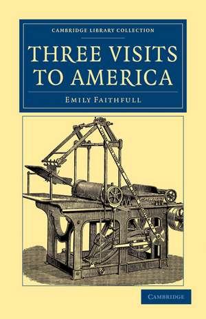 Three Visits to America de Emily Faithfull