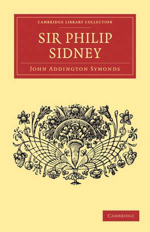 Sir Philip Sidney de John Addington Symonds