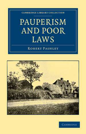 Pauperism and Poor Laws de Robert Pashley