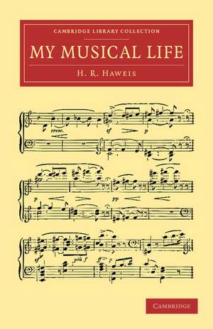 My Musical Life de H. R. Haweis