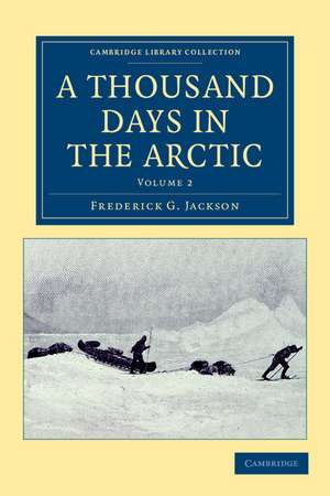 A Thousand Days in the Arctic de Frederick G. Jackson