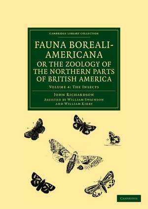 Fauna Boreali-Americana; or, The Zoology of the Northern Parts of British America: Containing Descriptions of the Objects of Natural History Collected on the Late Northern Land Expeditions under Command of Captain Sir John Franklin, R.N. de John Richardson