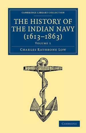 The History of the Indian Navy (1613–1863) de Charles Rathbone Low