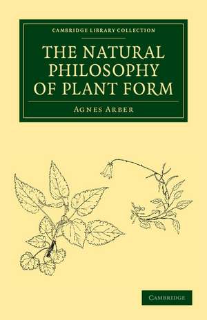 The Natural Philosophy of Plant Form de Agnes Arber