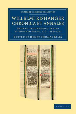 Willelmi Rishanger chronica et annales: Regnantibus Henrico Tertio et Edwardo Primo, AD 1259–1307 de Henry Thomas Riley