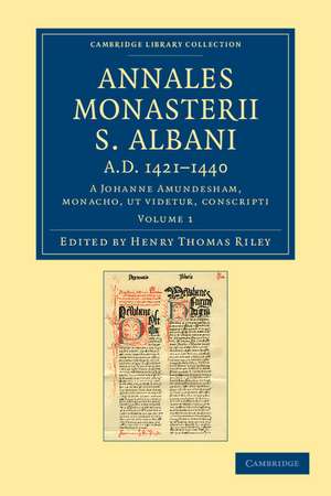 Annales monasterii S. Albani AD 1421–1440: A Johanne Amundesham, monacho, ut videtur, conscripti de Henry Thomas Riley