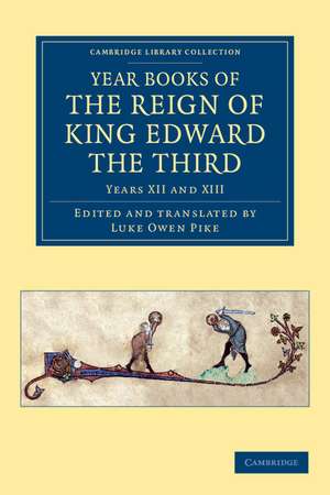 Year Books of the Reign of King Edward the Third de Luke Owen Pike