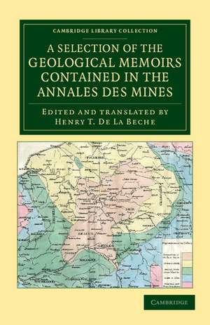 A Selection of the Geological Memoirs Contained in the Annales des Mines de Henry T. De la Beche