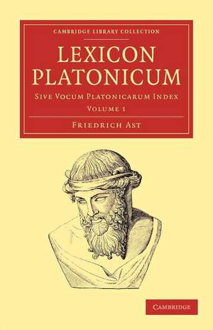 Lexicon Platonicum: Sive vocum Platonicarum index de Friedrich Ast