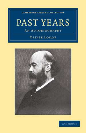 Past Years: An Autobiography de Oliver Lodge