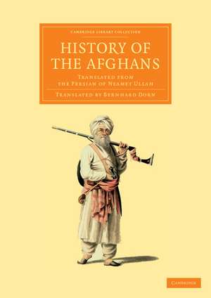 History of the Afghans: Translated from the Persian of Neamet Ullah de Haravi Nimat Allah