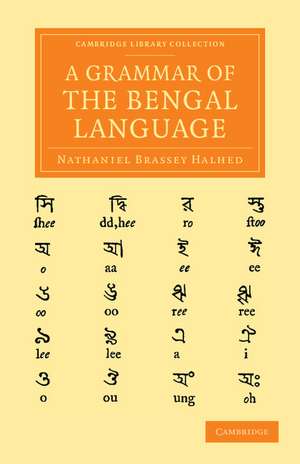 A Grammar of the Bengal Language de Nathaniel Brassey Halhed