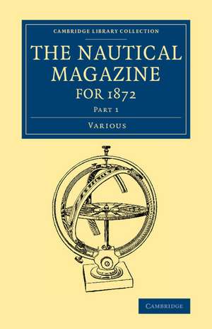 The Nautical Magazine for 1872, Part 1 de Various Authors