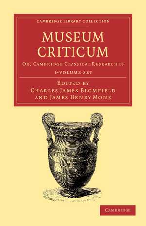 Museum criticum 2 Volume Set: Or, Cambridge Classical Researches de Charles James Blomfield