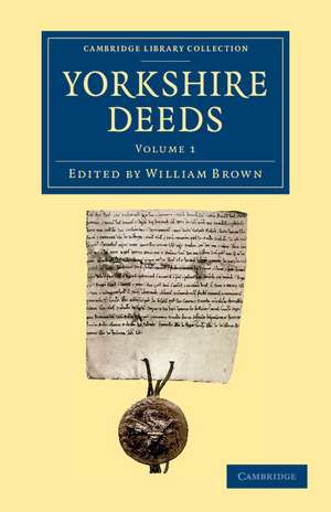 Yorkshire Deeds: Volume 1 de William Brown