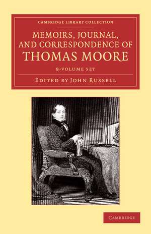 Memoirs, Journal, and Correspondence of Thomas Moore 8 Volume Set de Thomas Moore